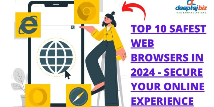 Top 10 Safest Web Browsers in 2024 – Secure Your Online Experience